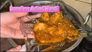 chicken boneless achari handi #recepie#acharihandi#musttry#followme
