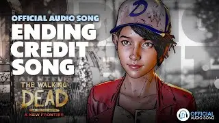 TWD Telltale : A New Frontier | Ending Credit Song | Grim Ranger - Lungs & Limbs