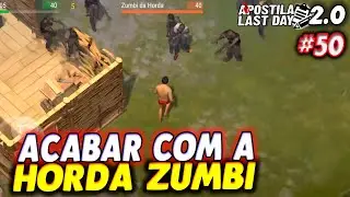 COMO ACABAR COM A HORDA ZUMBI E N&Atilde;O DESTRUIR A BASE - Apostila Last Day 2.0 #50