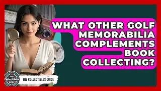 What Other Golf Memorabilia Complements Book Collecting? - The Collectibles Guide