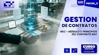 🏗️Ponencia | Gesti&oacute;n de Contratos | NEC &ndash; M&oacute;dulo 1: Principios del Contrato NEC | Contratos