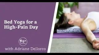 Bed Yoga for a High Pain Day