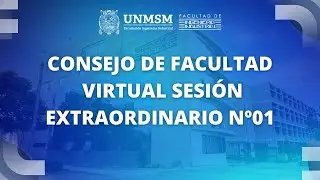 CONSEJO DE FACULTAD VIRTUAL SESIÓN EXTRAORDINARIO Nº01