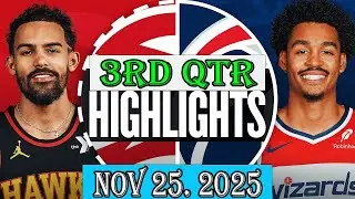 Washington Wizards vs Atlanta Hawks 3rd Qtr Nov 25.2025 Highlights | NBA hightlight