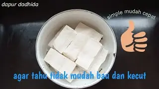 Agar tahu tidak bau dan kecut (eps 13)