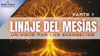 LINAJE DEL MES&Iacute;AS - Un viaje por los evangelios | GOCC SPANISH (Espa&ntilde;ol)