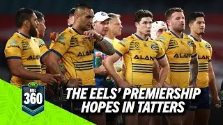 'Putting a line through them': Parramatta's Premiership hopes shattered 😮 | NRL 360 | FOX League