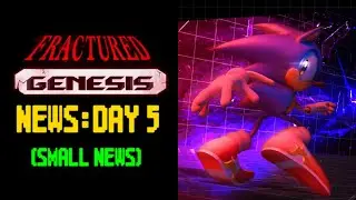Fractured Genesis News: Day 5