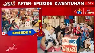 Final Episode Kwentuhan | TM Mad Rush To Your Crush Episode 5