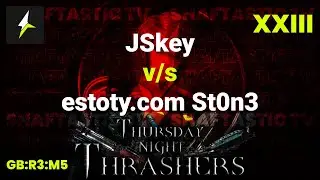 TNT XXIII - GB:R3:M5 - JSkey v/s estoty.com St0n3