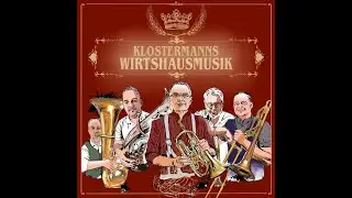 47er Regimentsmarsch - Klostermanns Wirtshausmusik