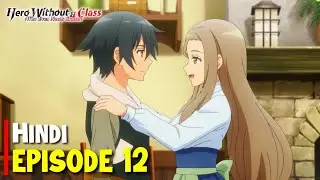 Hero without a Class Episode 12 Explained in Hindi 