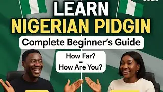 How to Speak Nigerian Pidgin English - Complete Beginner's Guide (Learn Fast!)