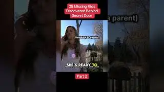 25 Kids missing discovered behind secret door (Part 2) #slowedandreverb #missingscene #themissing