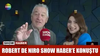 Robert De Niro Show Haber'e konuştu