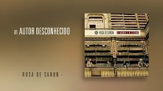 Rosa de Saron - Autor Desconhecido (Álbum O Agora e o Eterno)