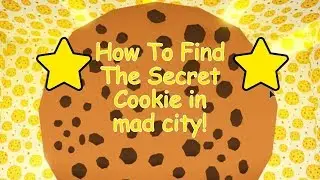 HOW TO FIND THE SECRET COOKIE IN MAD CITY! ROBLOX