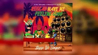 Alyze Di Singer -Reggae Have Me Feeling Good