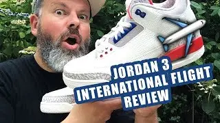 GOT 'EM! REVIEWING THE JORDAN 3  INTERNATIONAL FLIGHT