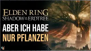 Elden Ring Botanik Challenge Run | Elden Ring aber ich habe nur Pflanzen | 03