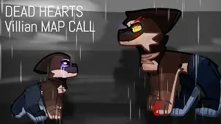 Dead Hearts - VILLIAN MAP CALL OPEN (10/22)
