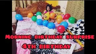 mahiya's 4th birthday/morning surprise/part 1