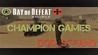 #Dod_Strand / Day of Defeat: Source 2005 / Champion Games