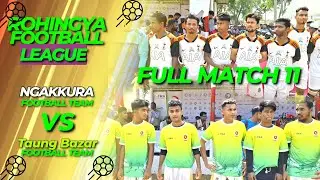 Quarter-Final-03| Ngakkura Vs Taung Bazar| Full Match| Rohingya Football League 2024/2025