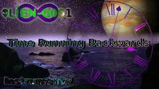 Alien 0001   Time Running Backwards