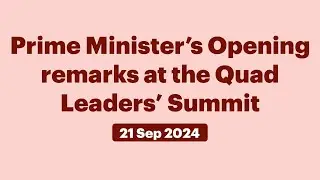 Prime Minister&rsquo;s Opening remarks at the Quad Leaders&rsquo; Summit (September 21, 2024)