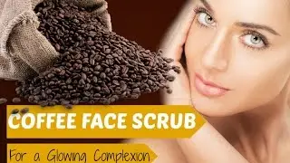 GET A GLOWING SKIN WITH A COFFEE MASK   |SolutionsRoom|