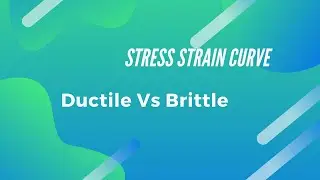 Ductile Vs Brittle Materials Based on Stress-Strain Curve