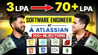 100+ Rejections 😳 3.2 LPA to 70 LPA+ at Atlassian 🚀 Full Stack Developer Journey