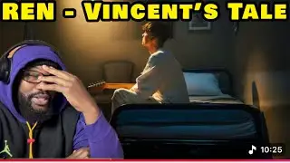 REN - Vincent&rsquo;s Tale - The Bedroom | REACTION