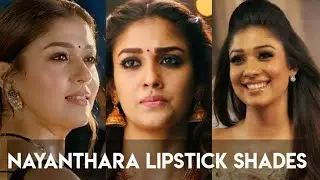 NAYANTHARA LIPSTICK SHADES 💄