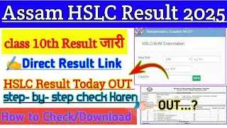 Assam HSLC Result 2025 🔴 10th Result OUT Assam HSLC Result 2025 How to Check Result Assam HSLCResult