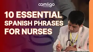10 Essential Spanish Phrases for Nurses