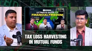 Tax loss harvesting kese hoti hai Mutual Funds mai? | Secrets of Wealth Creation & Financial Freedom