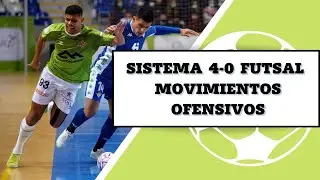 SISTEMA de JUEGO 4-0 FÚTBOL SALA movimientos OFENSIVOS