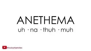 ANATHEMA - Pronunciation - WackyNarrates