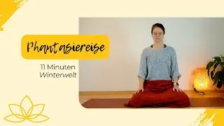 Phantasiereise Winterland 💫 11 Minuten Entspannung für Zuhause | Geführte Meditation zum Mitmachen