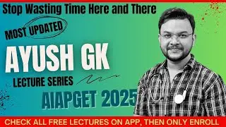 Updated AYUSH GK Lecture 3 | AIAPGET 2025 Updated AYUSH GK Lectures | AIAPGET | NExT | AMO