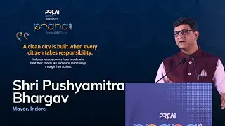 Building India&rsquo;s Cleanest City | Shri Pushyamitra Bhargav, Mayor of Indore | PRana 2025