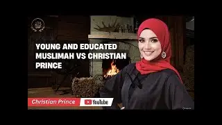 Hot Debate between Young Muslimah and Christian Prince