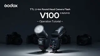 Godox V100 Camera Flash | 100Ws, Beyond Limits! | Operation Tutorial