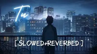 TU - TALWIINDER (Slowed + Reverb) artist: talwinder| Thrust. #tranding 