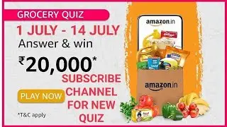 Amazon Grocery Quiz today, Win 20000, win Amazon pay, Quiz on July 1