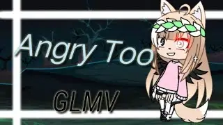 Angry Too /GLMV\ RED DA DESC.🌹