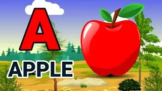 A for apple , b for ball , alphabets, abcd ,abcd song ,a for apple b for ball  , a to z, kids song