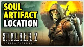 Soul Artifact Location | STALKER 2 Heart of Chornobyl
